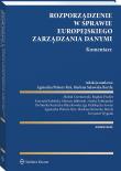 Rozporządzenie w sprawie europejskiego zarządzania danymi. Komentarz. Autor: Natalia Kohtamäki, Michał Czerniawski, Fischer Bogdan, Krzysztof Izdebski, Jabłoński Mariusz, Kuźnicka-Błaszkowska Dominika, Iga Małobęcka-Szwast, Piskorz-Ryń Agnieszka, Sakowska-Baryła Marlena, Wygoda Krzysztof. Dadada.pl Okładka książki Rozporządzenie w sprawie europejskiego zarządzania danymi. Komentarz
