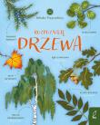 Rozpoznaję drzewa. Młodzi przyrodnicy. Autor: Patrycja Zarawska. Dadada.pl Okładka książki Rozpoznaję drzewa. Młodzi przyrodnicy