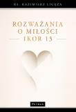 Okładka książki Rozważania o miłości (1Kor 13)
