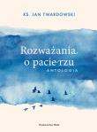 Rozważania o pacierzu. Autor: Jan Twardowski. Dadada.pl Okładka książki Rozważania o pacierzu