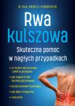 Rwa kulszowa. Skuteczna pomoc w nagłych przypadkach. Autor: Kondratiuk Andrzej. Dadada.pl Okładka książki Rwa kulszowa. Skuteczna pomoc w nagłych przypadkach