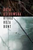 Rybka - róża - bunt. Autor: Róża Ostrowska. Dadada.pl Okładka książki Rybka - róża - bunt