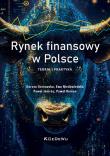 Rynek finansowy w Polsce. Teoria i praktyka. Autor: Ostrowska Dorota, Niedźwiedzka Ewa, Jamróz Paweł, Roman Paweł. Dadada.pl Okładka książki Rynek finansowy w Polsce. Teoria i praktyka