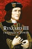 Ryszard III i książęta w Tower wyd. 2025. Autor: Weir Alison. Dadada.pl Okładka książki Ryszard III i książęta w Tower wyd. 2025