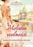 Saga Różany Jar T.1 Melodia wolności. Autor: Magdalena Buraczewska-Świątek. Dadada.pl Okładka książki Saga Różany Jar T.1 Melodia wolności