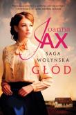 Saga Wołyńska Głód. Autor: Joanna Jax. Dadada.pl Okładka książki Saga Wołyńska Głód