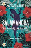 Salamandra. Historia o niedojrzałej dojrzałości Wielkie Litery. Autor: Natasza Socha. Dadada.pl Okładka książki Salamandra. Historia o niedojrzałej dojrzałości Wielkie Litery