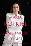 Samotność kobiet. Autor: Rotkiel Maria. Dadada.pl Okładka książki Samotność kobiet