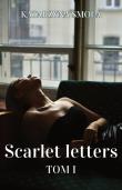 Scarlet letters. Tom I. Autor: Smoła Katarzyna. Dadada.pl Okładka książki Scarlet letters. Tom I