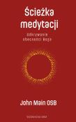 Ścieżka medytacji. Autor: John Main OSB. Dadada.pl Okładka książki Ścieżka medytacji