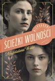 Ścieżki wolności. Niepokorne, tom 2. Autor: Wala Magdalena. Dadada.pl Okładka książki Ścieżki wolności. Niepokorne, tom 2
