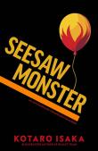 Seesaw Monster wer. angielska. Autor: Isaka Kotaro. Dadada.pl Okładka książki Seesaw Monster wer. angielska