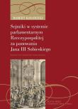 Okładka książki Sejmiki w systemie parlamentarnym Rzeczypospolitej