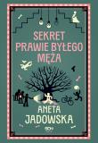 Sekret prawie byłego męża. Gracje z Ustki. Autor: Jadowska Aneta. Dadada.pl Okładka książki Sekret prawie byłego męża. Gracje z Ustki