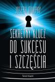 Sekretny klucz do sukcesu i szczęścia. Autor: Joseph Murphy, Katarzyna Rosłaniec. Dadada.pl Okładka książki Sekretny klucz do sukcesu i szczęścia