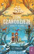 Sekrety oceanu. Leśni czarodzieje. Tom 3. Autor: Flanagan Liz, Agnieszka Wilga. Dadada.pl Okładka książki Sekrety oceanu. Leśni czarodzieje. Tom 3
