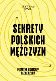 Okładka książki Sekrety Polskich Mężczyzn. Pikantne rozmowy bez cenzury
