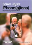 Senior używa iPhone (ajfona). Autor: Norbert Kwaśniak. Dadada.pl Okładka książki Senior używa iPhone (ajfona)