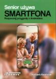 Senior używa smartfona. Autor: Norbert Kwaśniak. Dadada.pl Okładka książki Senior używa smartfona