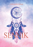 SENNIK. Autor: Załoga Aleksandra. Dadada.pl Okładka książki SENNIK
