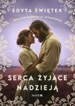 Serca żyjące nadzieją. Autor: Świętek Edyta. Dadada.pl Okładka książki Serca żyjące nadzieją