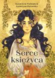 Serce księżyca. Autor: Katarzyna Podstawek, Katarzyna Rutowska. Dadada.pl Okładka książki Serce księżyca