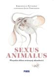 Okładka książki Sexus animalus. Wszystkie oblicza zwierzęcej seksualności