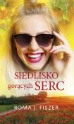 Siedlisko gorących serc. Autor: Roma J. Fiszer. Dadada.pl Okładka książki Siedlisko gorących serc