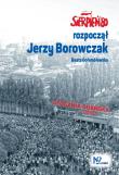 Sierpień '80 rozpoczął Jerzy Borowczak. Autor: Gołembiowska Beata, Jerzy Borowczak. Dadada.pl Okładka książki Sierpień '80 rozpoczął Jerzy Borowczak