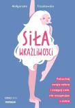 Okładka książki Siła wrażliwości. Pokochaj swoją naturę i osiągaj cele, nie rezygnując z siebie