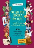 Okładka książki Skąd się biorą święci, czyli co nas w świętych...
