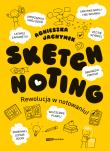 Okładka książki Sketchnoting. Rewolucja w notowaniu