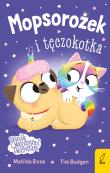 Sklepik z magicznymi zwierzętami Mopsorożek i tęczokotka. Autor: Rose Matilda. Dadada.pl Okładka książki Sklepik z magicznymi zwierzętami Mopsorożek i tęczokotka