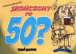 Okładka książki Skończony po pięćdziesiątce? wyd. 2008
