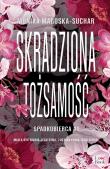Skradziona tożsamość. Spadkobierca Wielkie Litery. Autor: Monika Magoska-Suchar. Dadada.pl Okładka książki Skradziona tożsamość. Spadkobierca Wielkie Litery