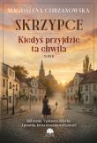 Okładka książki Skrzypce. Kiedyś przyjdzie ta chwila. Tom 2