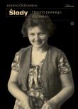 Ślady. Historia pewnego archiwum. Autor: Joanna Ostrowska. Dadada.pl Okładka książki Ślady. Historia pewnego archiwum