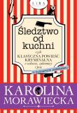 Okładka książki Śledztwo od kuchni czyli klasyczna powieść kryminalna o wdowie, zakonnicy i psie (z kulinarnym podtekstem)