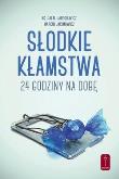 Okładka książki Słodkie kłamstwa. 24 godziny na dobę