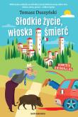 Słodkie życie, włoska śmierć. Autor: Duszyński Tomasz. Dadada.pl Okładka książki Słodkie życie, włoska śmierć