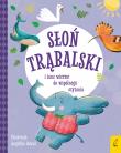 Okładka książki Słoń Trąbalski i inne wiersze do wspólnego czytania. Bajki i wiersze do wspólnego czytania