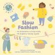 Slow Fashion na śmiecenie w imię mody nie dajemy naszej zgody. Autor: Anderson Megan. Dadada.pl Okładka książki Slow Fashion na śmiecenie w imię mody nie dajemy naszej zgody