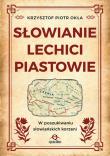 Okładka książki Słowianie, Lechici, Piastowie W poszukiwaniu...