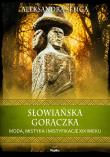 Okładka książki Słowiańska gorączka. Moda, mistyka i mistyfikacje XIX wieku
