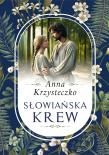 Słowiańska krew. Autor: Krzysteczko Anna. Dadada.pl Okładka książki Słowiańska krew