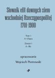 Słownik elit dawnych ziem wschodniej Rzeczypospolitej 1701–1900. Autor: Piotrowski Wojciech. Dadada.pl Okładka książki Słownik elit dawnych ziem wschodniej Rzeczypospolitej 1701–1900
