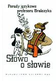 Okładka książki Słowo o słowie porady językowe profesora bralczyka