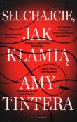 Okładka książki Słuchajcie, jak kłamią