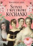 Słynne i wpływowe kochanki. Autor: Król Małgorzata. Dadada.pl Okładka książki Słynne i wpływowe kochanki