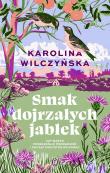 Smak dojrzałych jabłek. Autor: Wilczyńska Karolina. Dadada.pl Okładka książki Smak dojrzałych jabłek